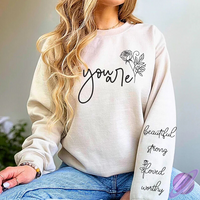 YOU ARE SWEATSHIRT W/ SLEEVE PRINT