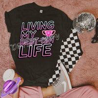 LIVING MY BEST-ISH LIFE TEE