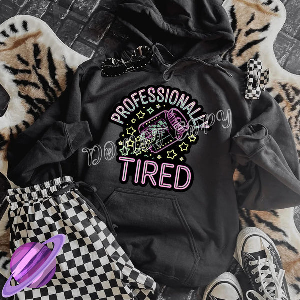 PROFESSIONALLY TIRED HOODIE