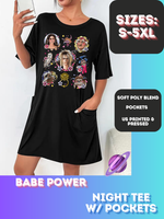 BABE POWER- SLEEP SHIRT - PREORDER CLOSING 4/15