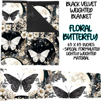 FLORAL BUTTERFLY - BLACK VELVET WEIGHTED BLANKET ROUND 4 PREORDER CLOSING 10/16