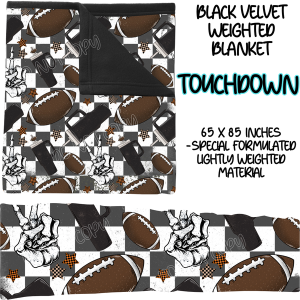 TOUCHDOWN - BLACK VELVET WEIGHTED BLANKET ROUND 4 PREORDER CLOSING 10/16