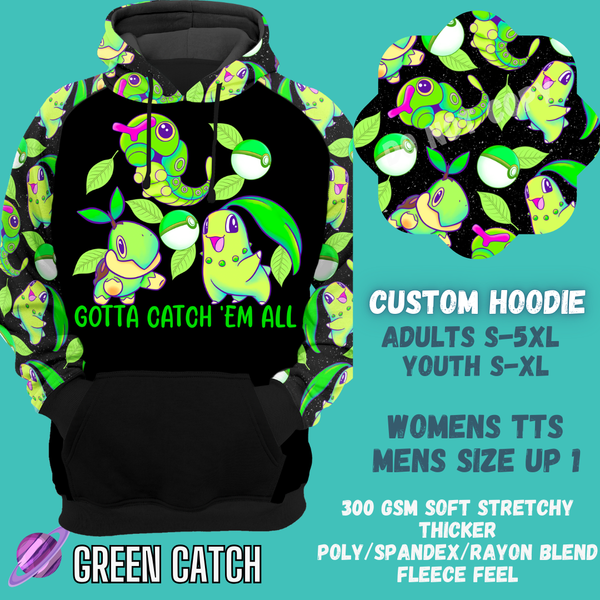 GREEN CATCH -CUSTOM HOODIES RE-RUN PREORDER CLOSING 5/11