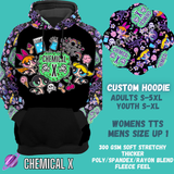 CHEMICAL X -CUSTOM HOODIES RE-RUN PREORDER CLOSING 5/11