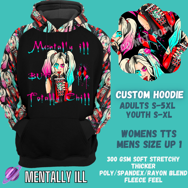 MENTALLY ILL -CUSTOM HOODIES RE-RUN PREORDER CLOSING 5/11
