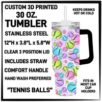 T30M - Tennis Balls 30 oz Tumbler - Preorder ETA: Mid-Dec