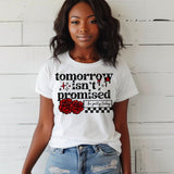 TOMORROW ISNT PROMISED ROSE TEE