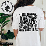 FOREVER BE THE PROBLEM POCKET PRINT DOUBLE SIDED TEE