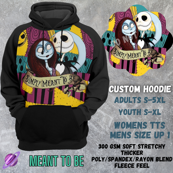 MEANT TO BE -CUSTOM HOODIES RE-RUN PREORDER CLOSING 5/11