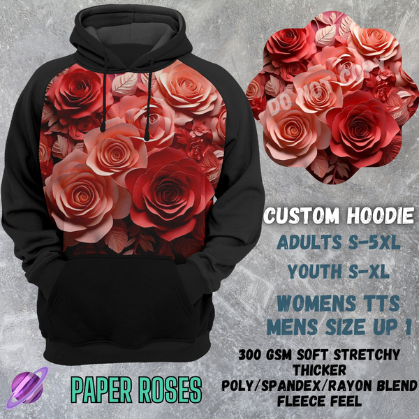 PAPER ROSES -CUSTOM HOODIES RE-RUN PREORDER CLOSING 5/11