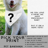 Batch #486 - Pet Gear Collection - Closes 2/6 - ETA early April - Pick Your Print Pet Collar Bandana