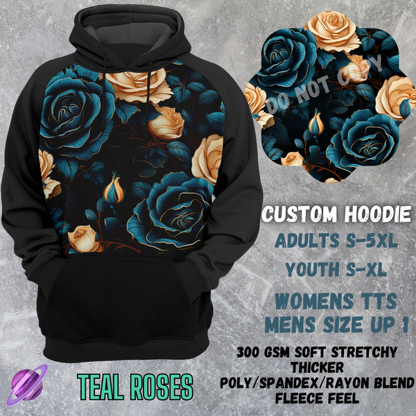 TEAL ROSES - CUSTOM HOODIE RUN PREORDER CLOSING 3/6