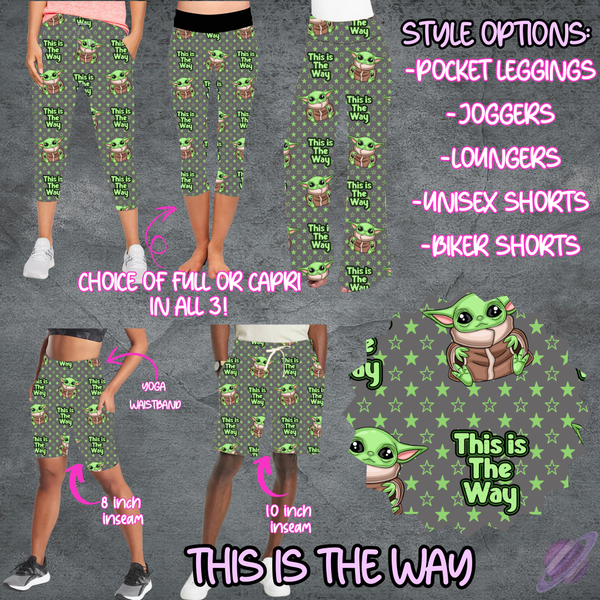 THIS IS THE WAY - LEGGING/JOGGER/LOUNGER/SHORTS - B106 PREORDER CLOSING 5/19