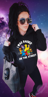 RAISED ON THE STREET HOODIE