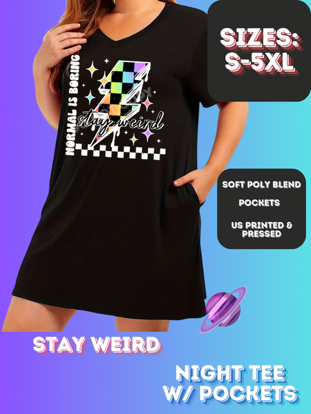 STAY WEIRD - SLEEP SHIRT - PREORDER CLOSING 4/15