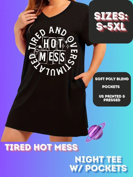 TIRED HOT MESS - SLEEP SHIRT - PREORDER CLOSING 4/15